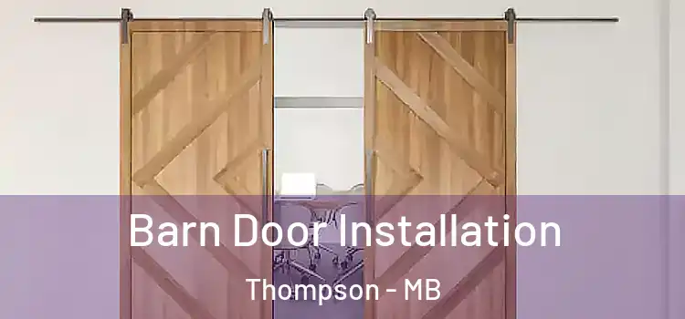 Barn Door Installation Thompson - MB