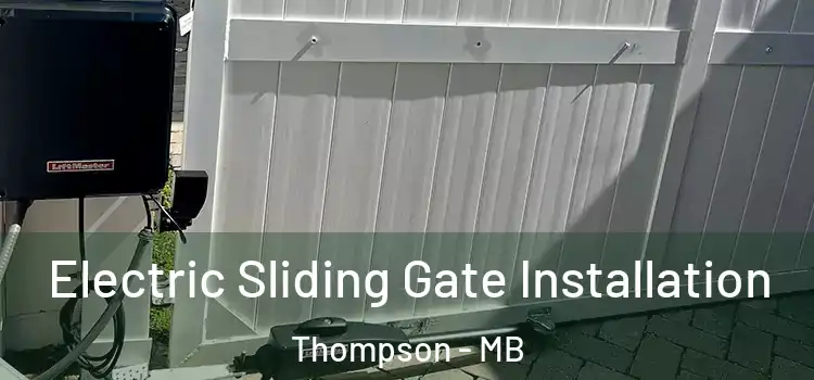 Electric Sliding Gate Installation Thompson - MB