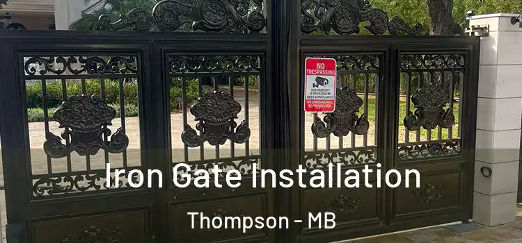 Iron Gate Installation Thompson - MB