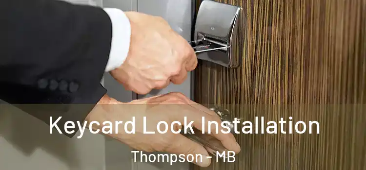 Keycard Lock Installation Thompson - MB