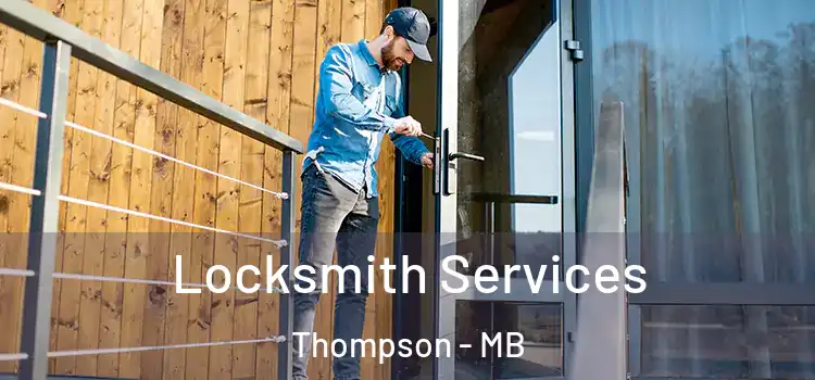 Locksmith Services Thompson - MB