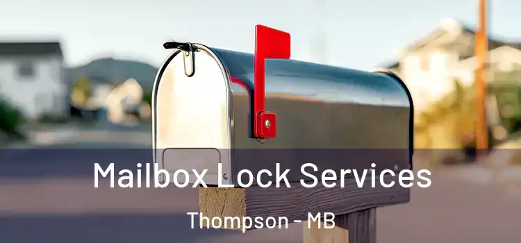  Mailbox Lock Services Thompson - MB
