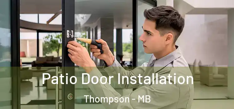 Patio Door Installation Thompson - MB