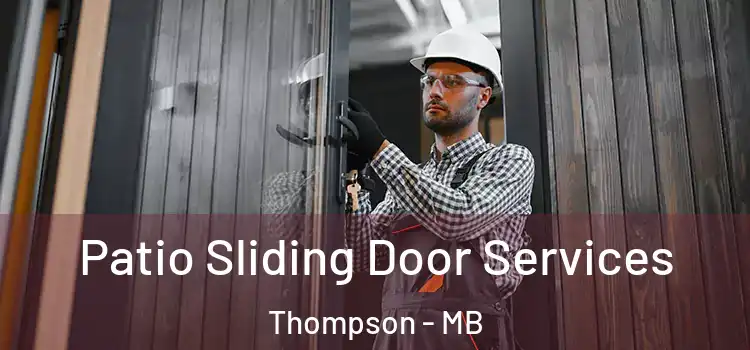 Patio Sliding Door Services Thompson - MB