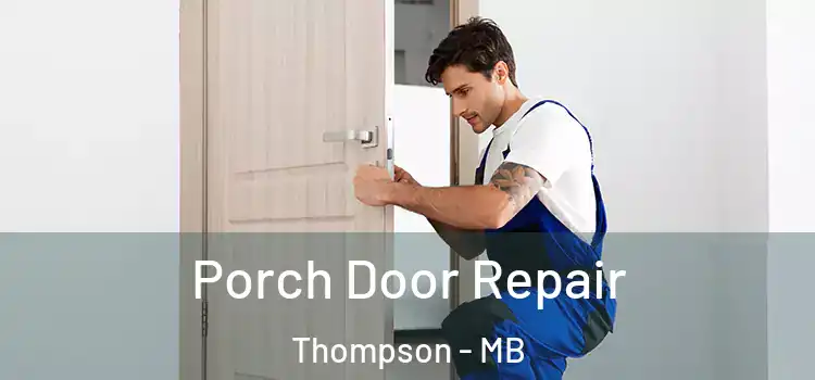 Porch Door Repair Thompson - MB