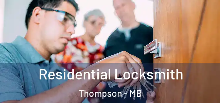 Residential Locksmith Thompson - MB