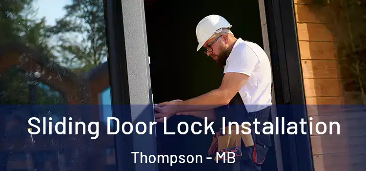 Sliding Door Lock Installation Thompson - MB